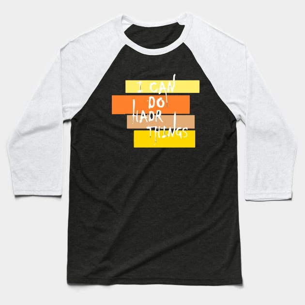 I Can Do Hard Things Baseball T-Shirt by Lamink